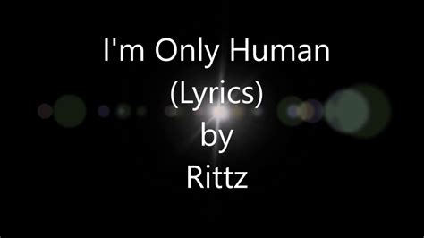 Rittz Im Only Human Lyrics Youtube