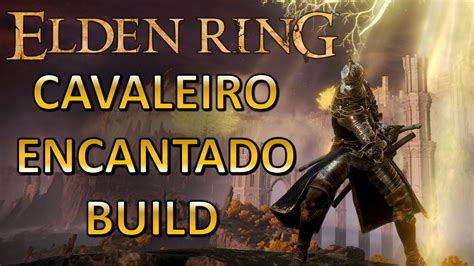 Build De Cavaleiro Encantado Mago De Batalha Elden Ring Youtube