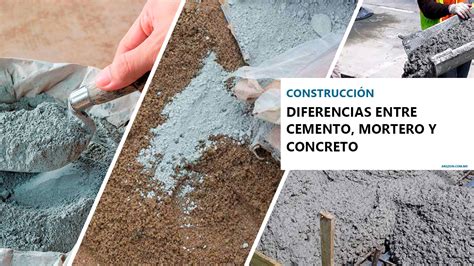 Conoces Las Diferencias Entre El Cemento Mortero Y Concreto Mn Home