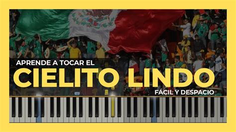 Cielito Lindo Ay Ay Ay Ay Canta Y No Llores Tutorial De Piano