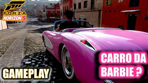 FORZA HORIZON 5 CORRIDAS CARRO DA BARBIE E MAIS YouTube