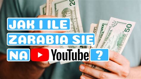 Jak i ile Zarabia się na YouTube 5 Sposobów na Zarobek YouTube