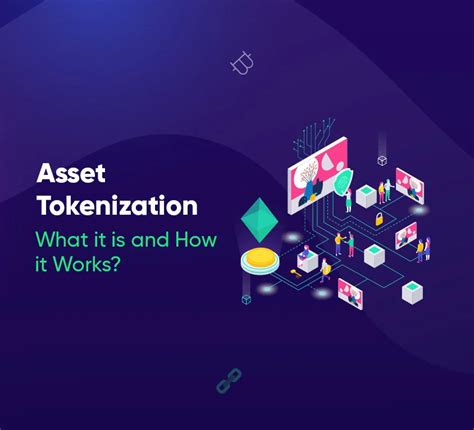 Asset Tokenization What It Is And How It Works