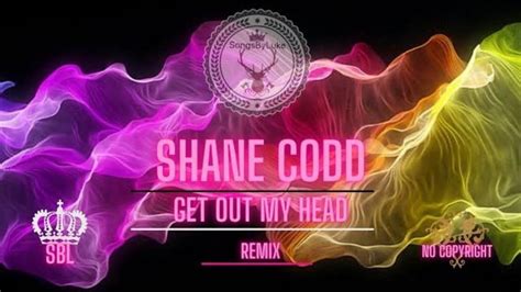 Shane Codd Get Out My Head Official Video Remix No Copyright