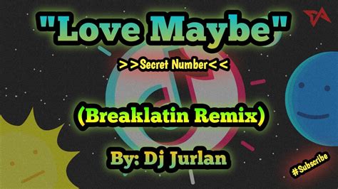 Love Maybe Breaklatin Remix Djjurlan Remix New Tiktok Trend New