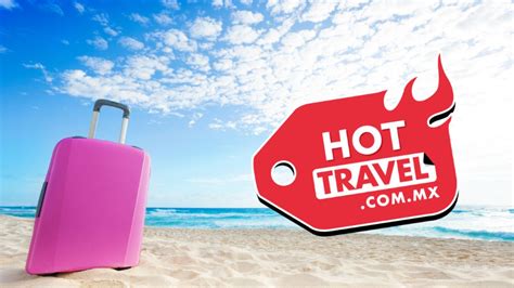 Hot Travel Qué es cuando acaba y qué marcas participan ABC Noticias