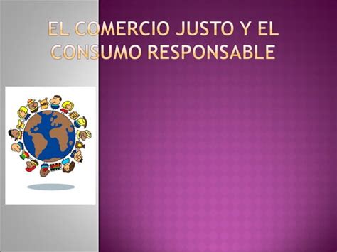 Comercio Justo Consumo Responsable Ppt