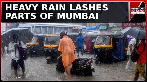 Heavy Rain And Thunderstorms Lashes Mumbai Imd Warns For Heavy Raining