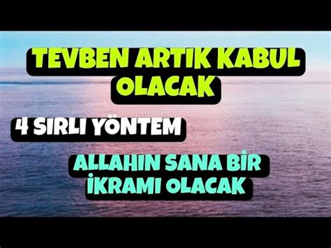 TEVBENİN KABULUNÜ SAĞLAYAN 4 ŞEY ALLAHIN SANA BİR İKRAMI OLACAK