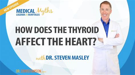 Podcast How Does The Thyroid Affect The Heart With Dr Steven Masley