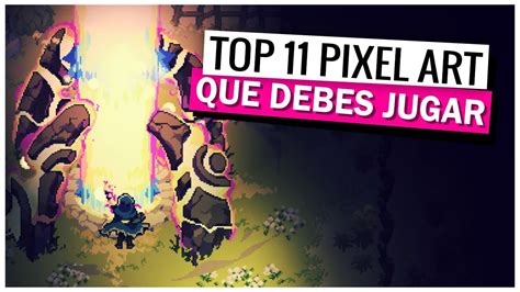 TOP 11 MEJORES JUEGOS PIXEL ART EN EL 2024 2025 PC STEAM Y