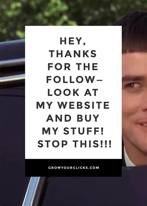 Hey, thanks for the follow — look at my website and buy my stuff! Stop