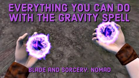 Gravity Spell Full Tutorial Blade And Sorcery Nomad Oculus Quest