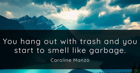 40 Quotes About Trash Quoteish