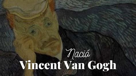 30 De Marzo 1853 Nace Vincent Van Gogh Revista Marketing