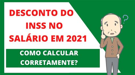 COMO CALCULAR INSS 2021 DESCONTO DO INSS NO SALÁRIO EM 2021 Como