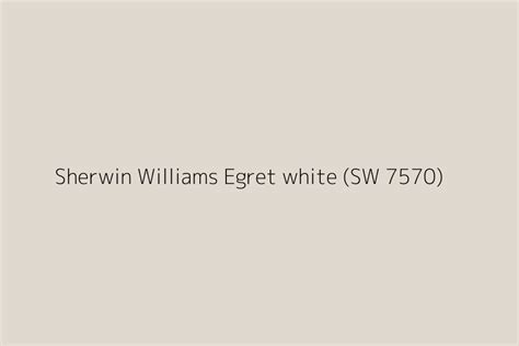 Sherwin Williams Egret White Sw 7570 Color Hex Code