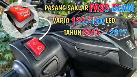 Pasang Saklar Pass Beam Honda Vario Led Youtube