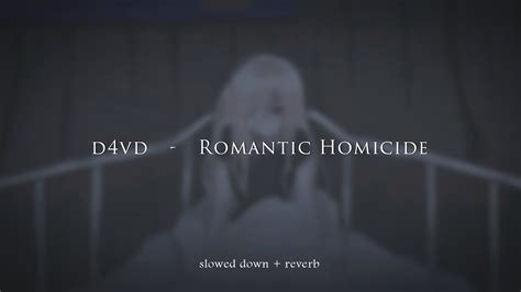 D Vd Romantic Homicide Slowed Reverb Youtube