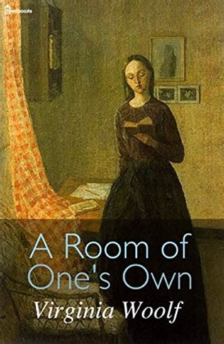 A Room Of One S Own By Virginia Woolf By Virginia Woolf Goodreads