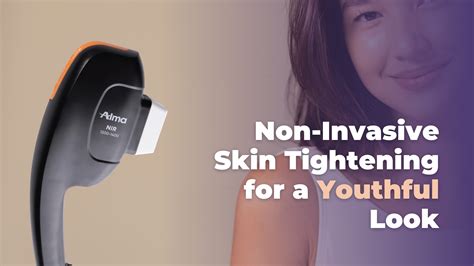 Non Invasive Skin Tightening For A Youthful Look Best Lasers