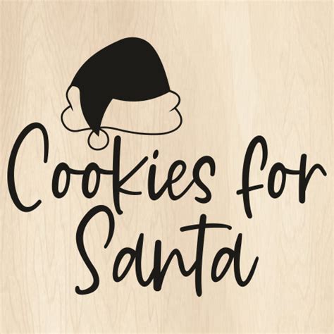 Cookies For Santa Svg Santa Claus Png Christmas Vector File Png