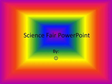 PPT - Science Fair PowerPoint PowerPoint Presentation, free download - ID:2572353