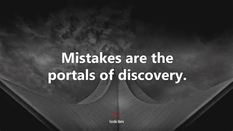 604581 Mistakes Are The Portals Of Discovery Cecelia Ahern Quote