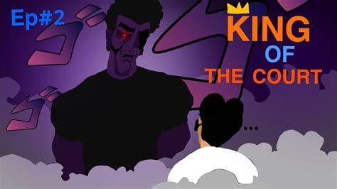 King Of The Court Ep 2 The Ultimate King Of The Court Youtube