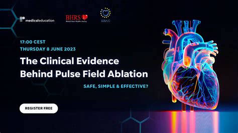 The Clinical Evidence Behind Pulse Field Ablation Safe Simple