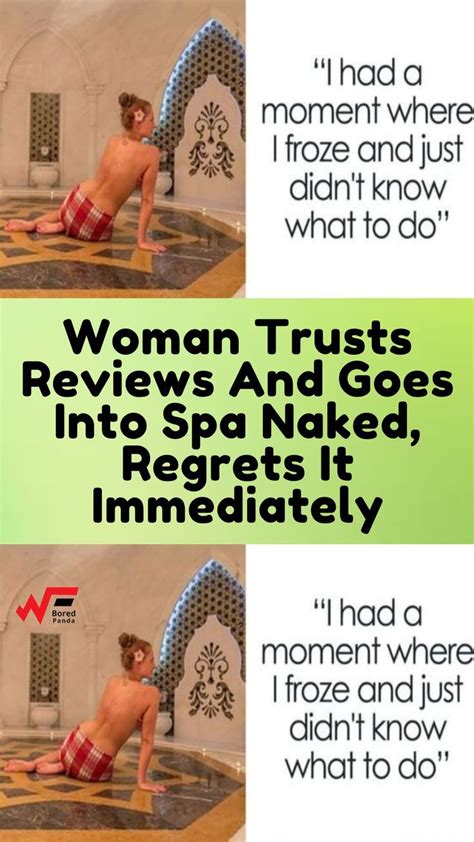 Woman Trusts Reviews And Goes Into Spa Naked Regrets It Immediately