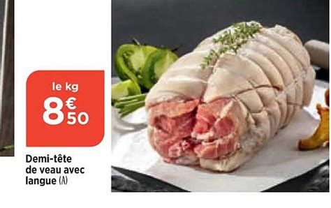 Promo Demi T Te De Veau Avec Langue Chez Maximarch Icatalogue Fr