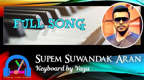 Supem Suwandak Aran සුපෙම් සුවඳක් අරන් Roshan Fernando Keyboard