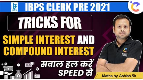 Simple Interest And Compound Interest Tricks Ibps Clerk Prelims 2021 Maths By Ashish Sir