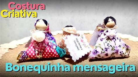 Costura Criativa Bonequinha Mensageira Youtube