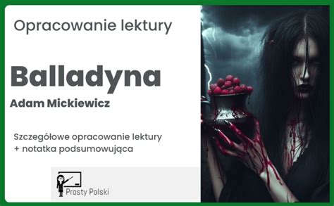 Balladyna opracowanie lektury Szczegółowa notatka z lektury Prosty