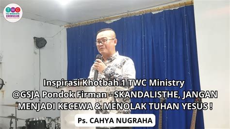 Inspirasi Khotbah Gsja Pondok Firman Twc Ministry Skandalisthe