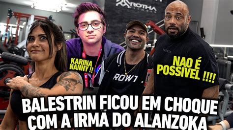 A Irm Do Alanzoka Deixou O Balestrin Em Choque Ele Nao Acreditou Na