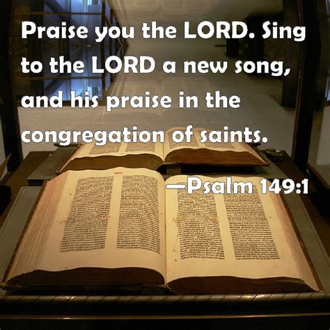 Psalm 149 1 Praise You The LORD Sing To The LORD A New Song And His