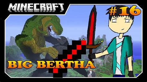 Minecraft A SÉrie 16 Enfim Big Bertha Youtube