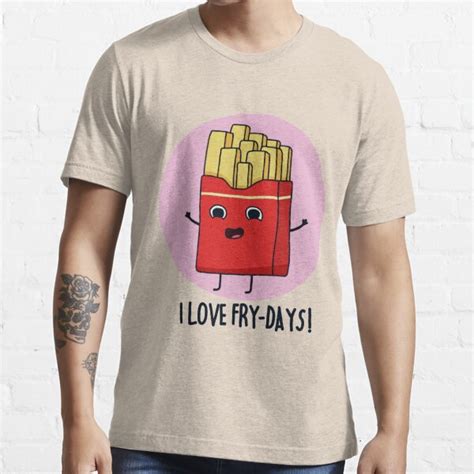 French Fries I Love Fry Days T Shirt For Sale By Soloma Redbubble Fries T Shirts