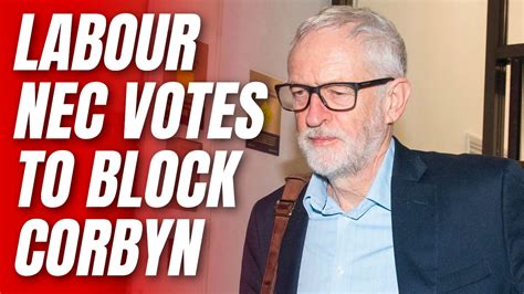 Labour National Executive Committee Passes Starmers Motion To Block Corbyn Guido Fawkes