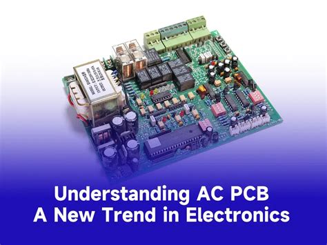 Understanding Ac Pcb A New Trend In Electronics Ibe Electronics