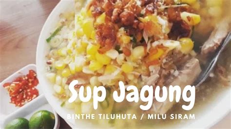 Sajian Sup Lezat Untuk Hangatkan Tubuh I Resep Sup Jagung I Milu Siram