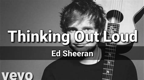 Ed Sheeran Thinking Out Loud Song Lyrics Bob Lyrics Youtube