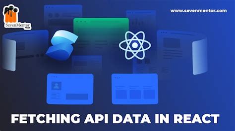 Fetching API Data In React SevenMentor Training Institute