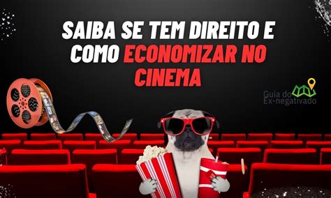 Como Pagar Meia No Cinema Garanta De Desconto Nos Ingressos