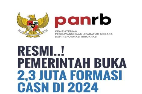 INFO CASN 2024 Jadwal Formasi Dan Peluang Terbuka Untuk Tenaga