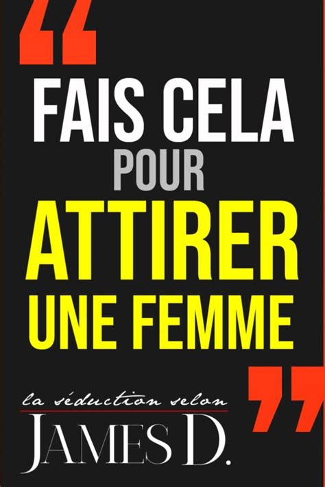 Comment ATTIRER UNE FEMME ET ÊTRE PLUS ATTIRANT Que faire pour attirer