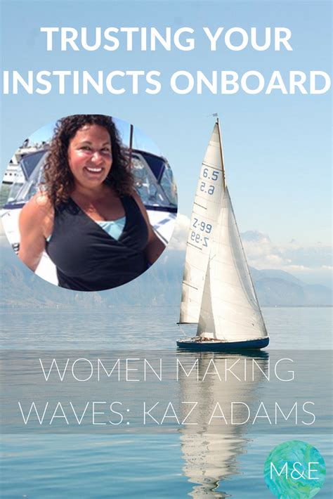 Kaz Has Been An Asa Sailing Instructor For More Than 20 Years Shes